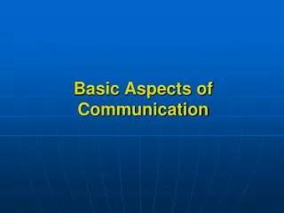 Basic Aspects of Communication