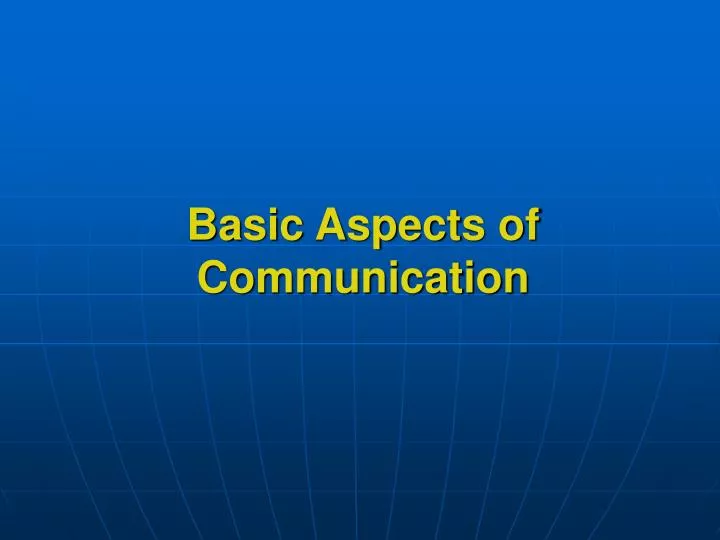 basic aspects of communication