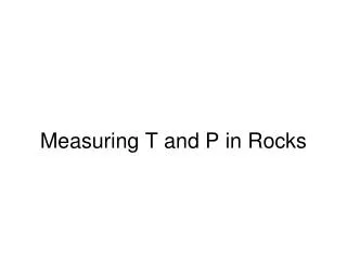Measuring T and P in Rocks