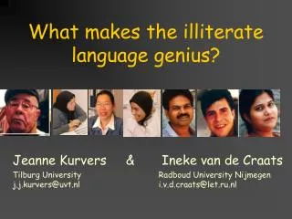 What makes the illiterate language genius?
