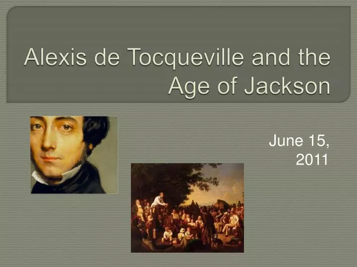 alexis de tocqueville and the age of jackson