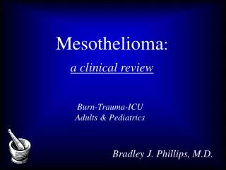 Mesothelioma : a clinical review