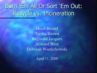 Burn ‘Em All Or Sort ‘Em Out: Recycle vs. Incineration