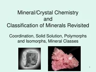 Mineral/Crystal Chemistry and Classification of Minerals Revisited
