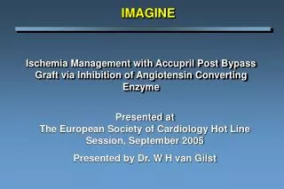ischemia management with accupril post bypass graft via inhibition of angiotensin converting enzyme