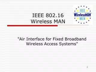 IEEE 802.16 Wireless MAN