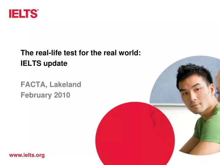 the real life test for the real world ielts update facta lakeland february 2010