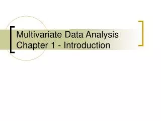 Multivariate Data Analysis Chapter 1 - Introduction