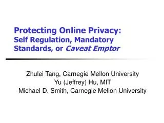 Protecting Online Privacy: Self Regulation, Mandatory Standards, or Caveat Emptor