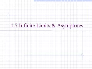 1.5 Infinite Limits &amp; Asymptotes