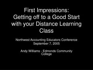 First Impressions: Getting off to a Good Start with your Distance Learning Class