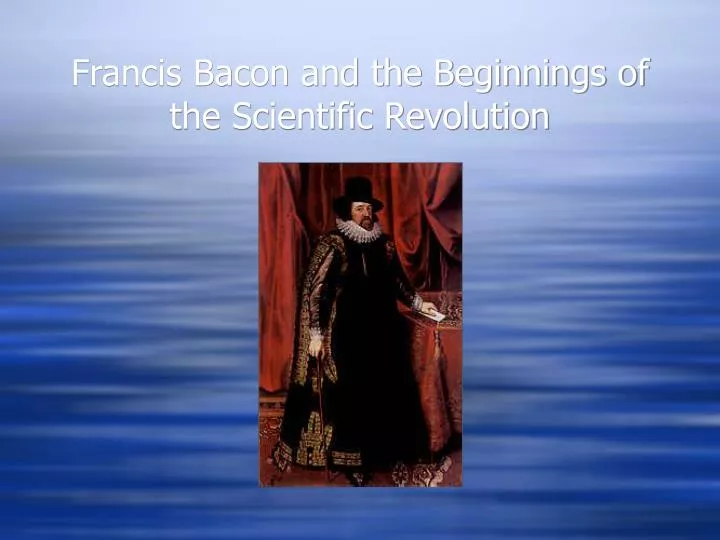 francis bacon and the beginnings of the scientific revolution