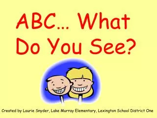 ABC… What Do You See?