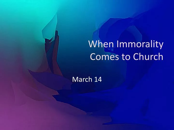 when immorality comes to church