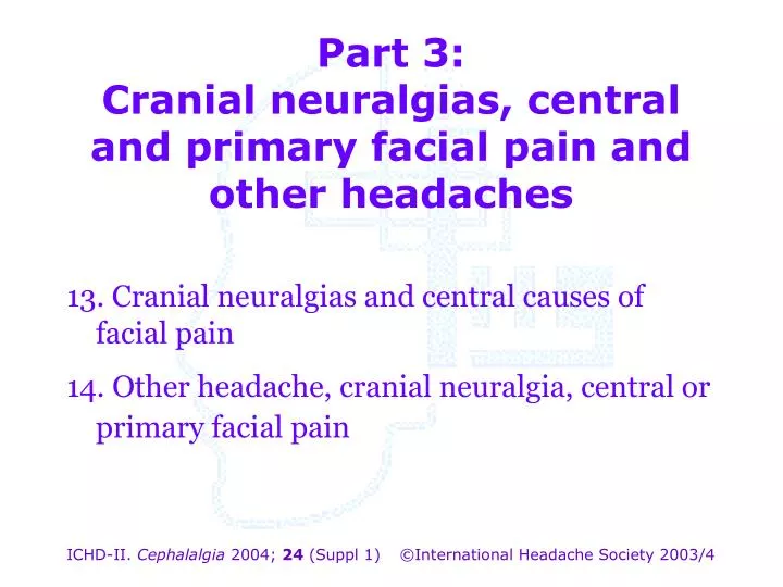 part 3 cranial neuralgias central and primary facial pain and other headaches