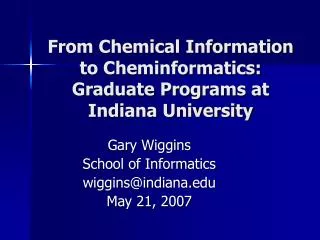From Chemical Information to Cheminformatics: Graduate Programs at Indiana University