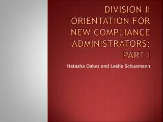 Division II Orientation for New Compliance Administrators: Part I