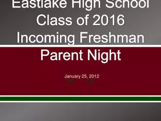Eastlake High School Class of 2016 Incoming Freshman Parent Night