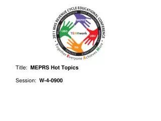Title: MEPRS Hot Topics Session: W-4-0900