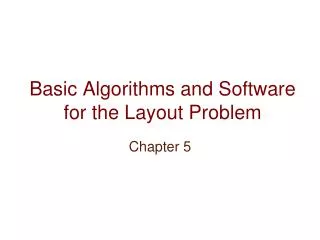 Basic Algorithms and Software for the Layout Problem