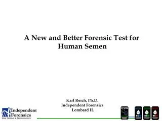 Karl Reich, Ph.D. Independent Forensics Lombard IL