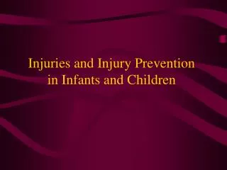 Injuries and Injury Prevention in Infants and Children