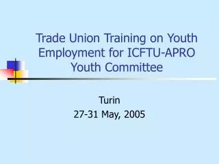 Trade Union Training on Youth Employment for ICFTU-APRO Youth Committee