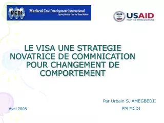 LE VISA UNE STRATEGIE NOVATRICE DE COMMNICATION POUR CHANGEMENT DE COMPORTEMENT