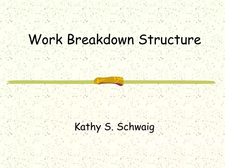 work breakdown structure