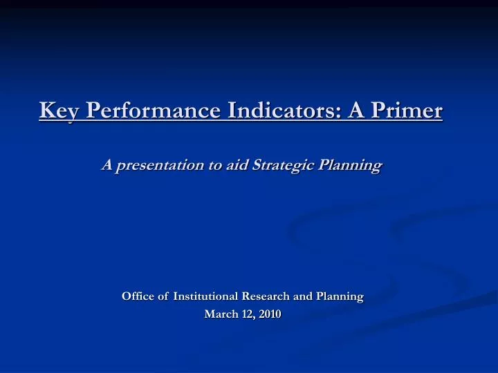 key performance indicators a primer a presentation to aid strategic planning