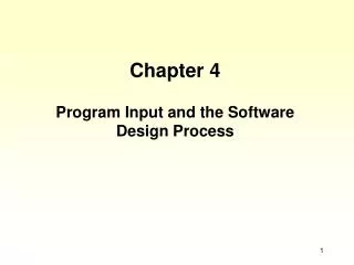 Chapter 4 Program Input and the Software Design Process