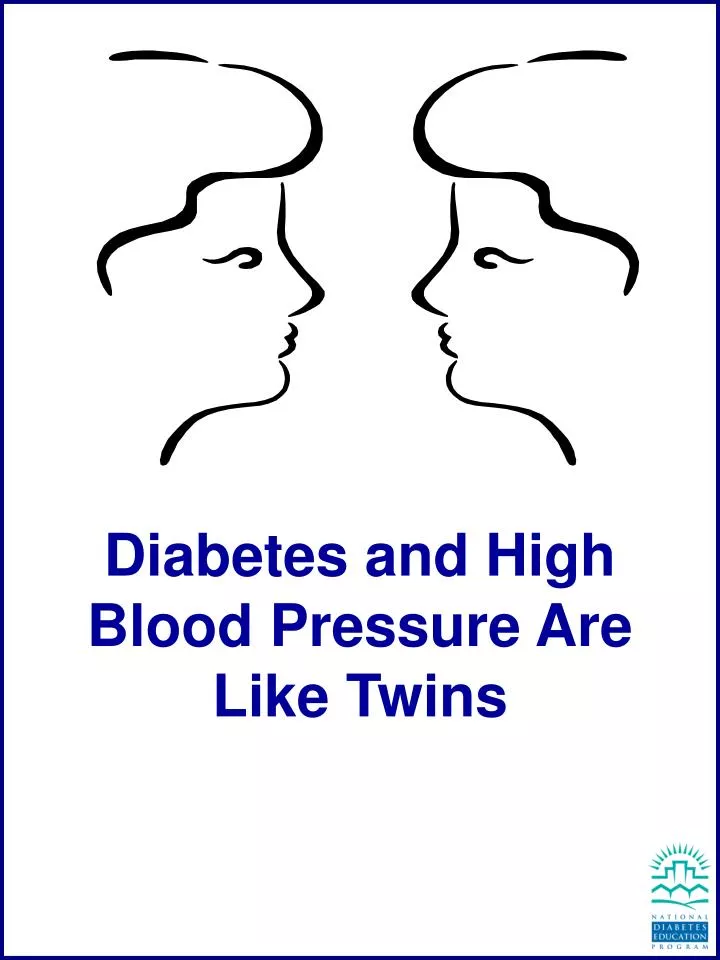 diabetes and high blood pressure are like twins