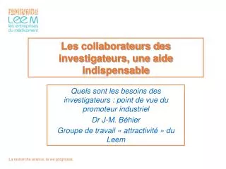 Les collaborateurs des investigateurs, une aide indispensable