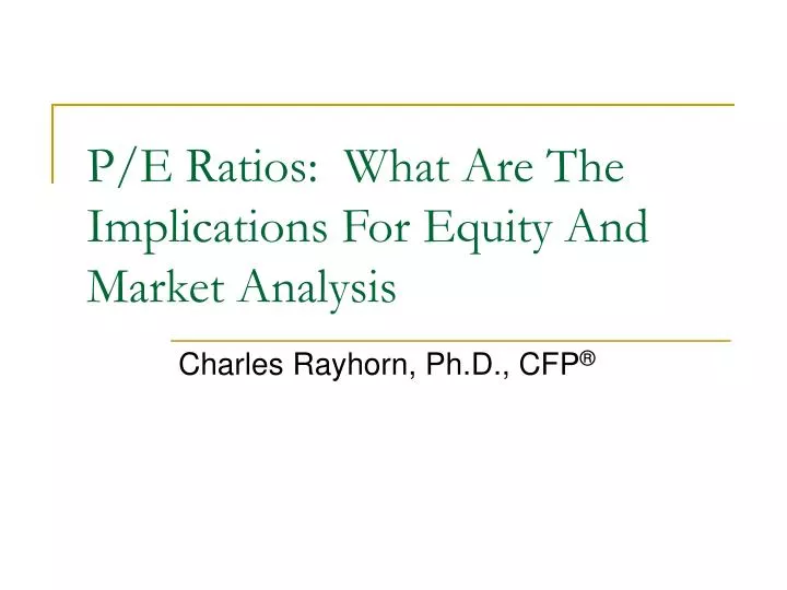 p e ratios what are the implications for equity and market analysis