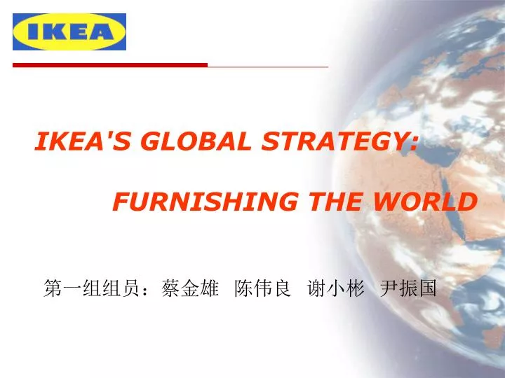 ikea s global strategy furnishing the world