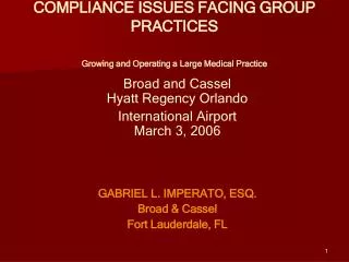 COMPLIANCE ISSUES FACING GROUP PRACTICES Growing and Operating a Large Medical Practice