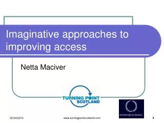 Imaginative approaches to improving access