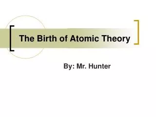 The Birth of Atomic Theory