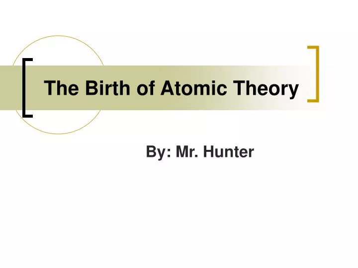 the birth of atomic theory