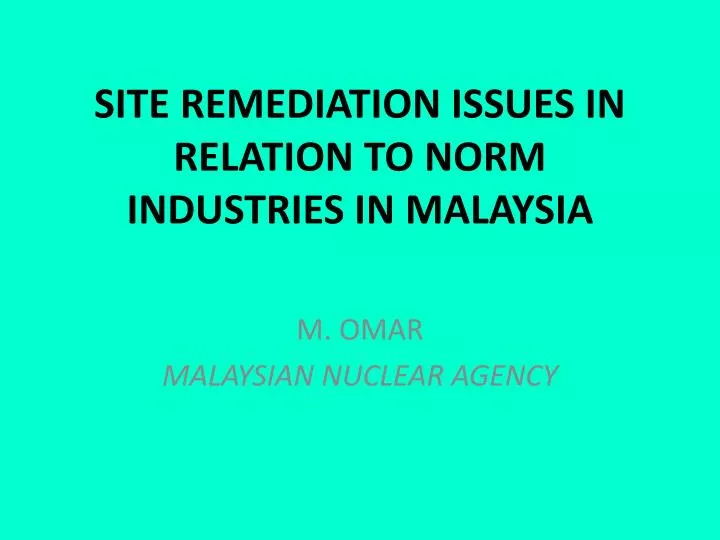 site remediation issues in relation to norm industries in malaysia