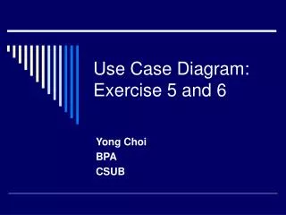 Use Case Diagram: Exercise 5 and 6