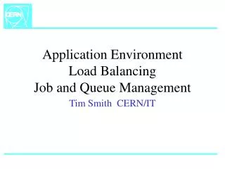 Application Environment Load Balancing Job and Queue Management