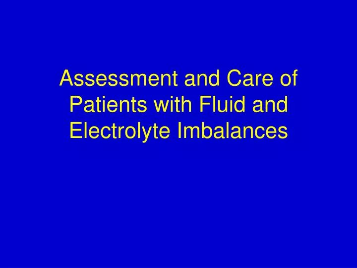 assessment and care of patients with fluid and electrolyte imbalances