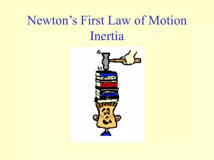newton s first law of motion inertia