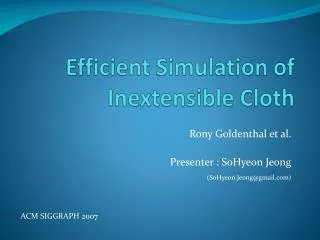 Efficient Simulation of Inextensible Cloth