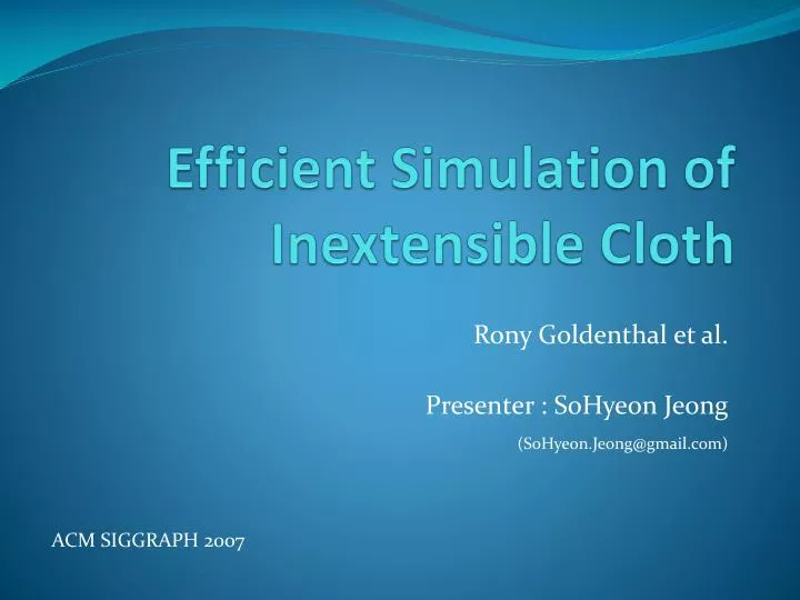 efficient simulation of inextensible cloth