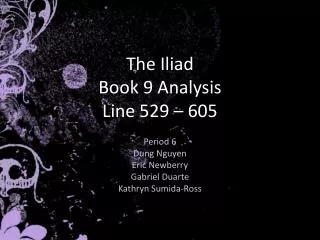 The Iliad Book 9 Analysis Line 529 – 605