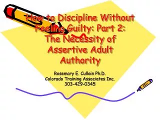 How to Discipline Without Feeling Guilty: Part 2: The Necessity of Assertive Adult Authority