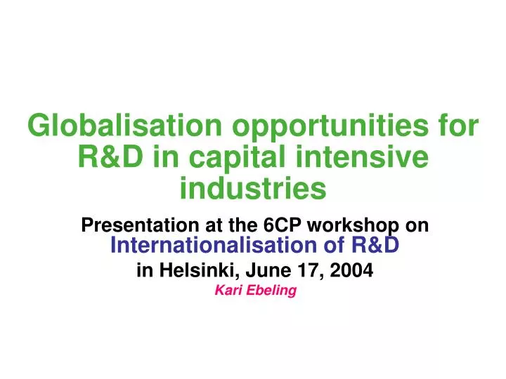 globalisation opportunities for r d in capital intensive industries