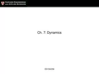 Ch. 7: Dynamics